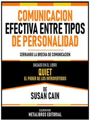 cover image of Comunicacion Efectiva Entre Tipos De Personalidad--Basado En El Libro Quiet--El Poder De Los Introvertidos De Susan Cain